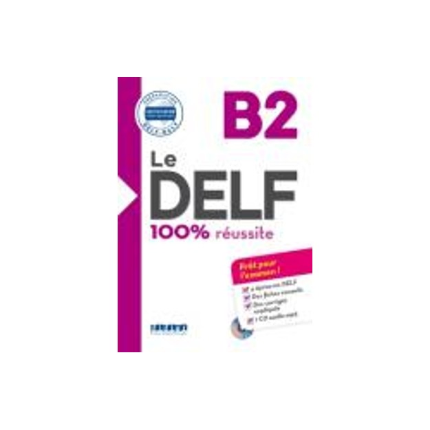 LE DELF 100% REUSSITE B2 (+ CD)