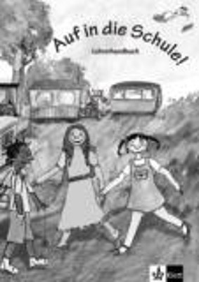 AUF IN DIE SCHULE LEHRERHANDBUCH