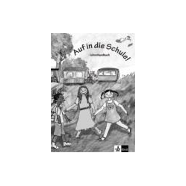 AUF IN DIE SCHULE LEHRERHANDBUCH