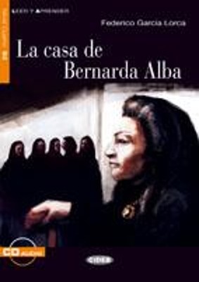 LEER Y APRENDER : LA CASA DE BERNARDA ALBA B2 (+ AUDIO CD)