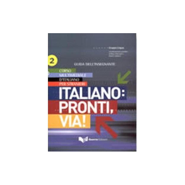 ITALIANO : PRONTI, VIA! 2 GUIDA INSEGNANTE