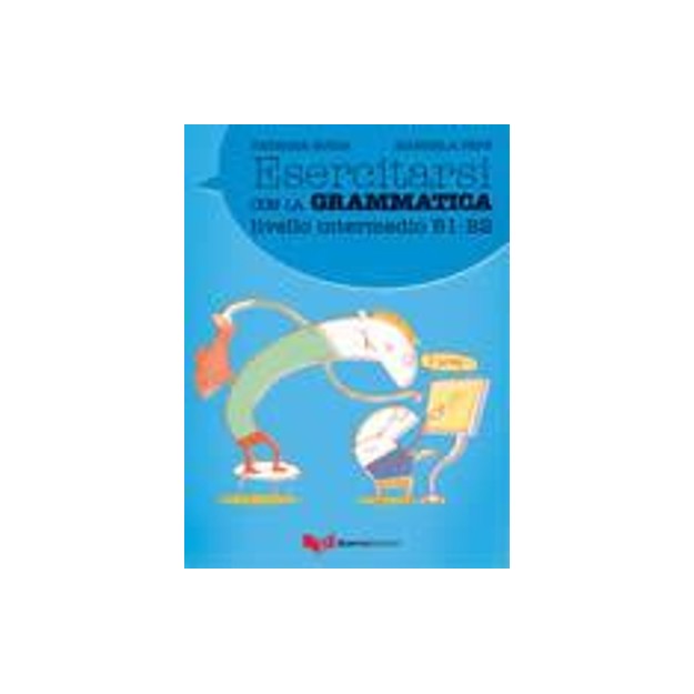 ESERCITARSI CON GRAMATICA ELEMENTARE