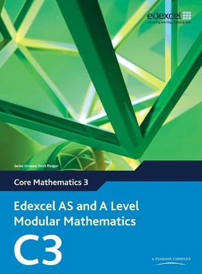EDEXCEL AS AND A LEVEL MODULAR MATHEMATICS CORE 3