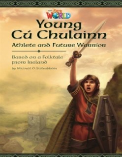 OUR WORLD 5: YOUNG CU CHULAINN, ATHLETE AND FUTURE WARRIOR - AME