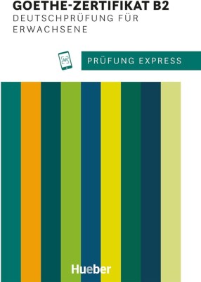 PRUFUNG EXPRESS ? GOETHE?ZERTIFIKAT B2 KURSBUCH
