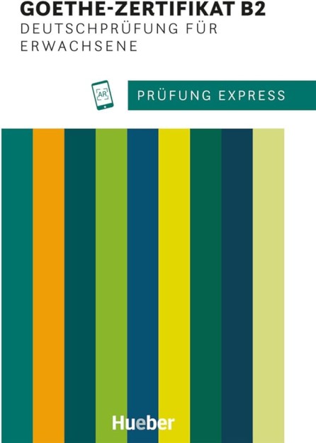 PRUFUNG EXPRESS ? GOETHE?ZERTIFIKAT B2 KURSBUCH