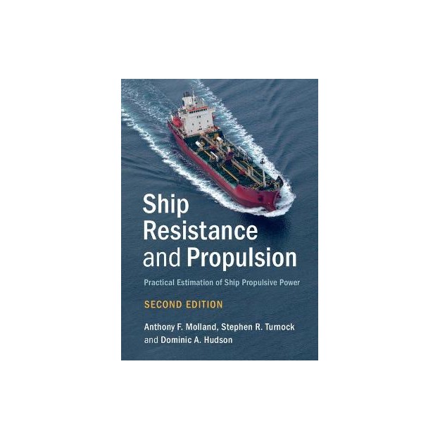 SHIP RESISTANCE AND PROPULSION : PRACTICAL ESTIMATION OF SHIP PROPULSIVE POWER