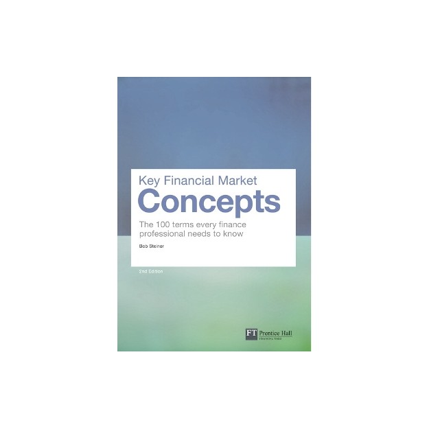 KEY FINANCIAL MARKET CONCEPTS 2ND ED