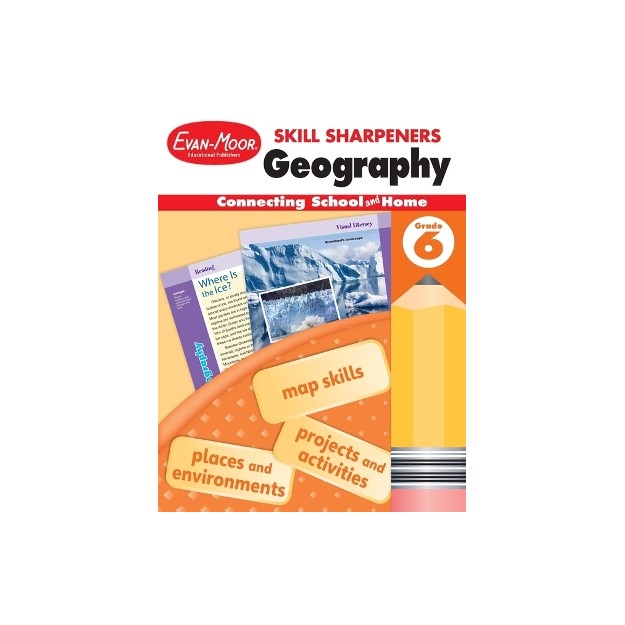 SKILL SHARPENERS: GEOGRAPHY, GRADE 6 WORKBOOK (STUDENT) (SKILL SHARPENERS GEOGRAPHY)