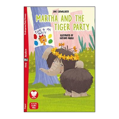 MARTHA AND THE TIGER PARTY + DOWNLOADABLE MULTIMEDIA