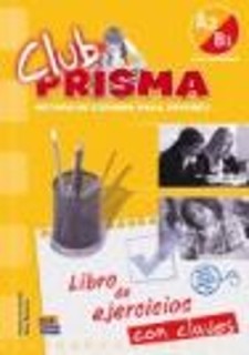 CLUB PRISMA A2 + B1 INICIAL EJERCICIOS CON CLAVES