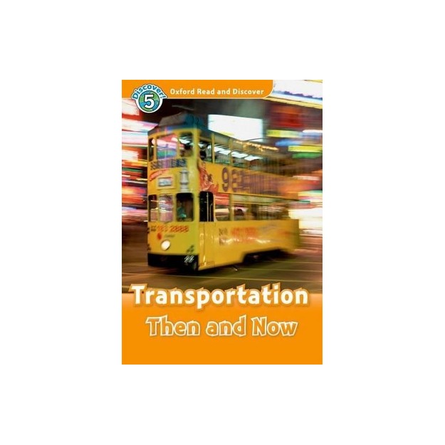 OXFORD READ   DISCOVER 5: TRANSPORTATION THEN AND NOW (+ CD) N/E