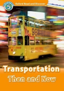 OXFORD READ   DISCOVER 5: TRANSPORTATION THEN AND NOW (+ CD) N/E
