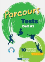 PARCOURS TESTS DELF A1 10 EPREUVES BLANCHES