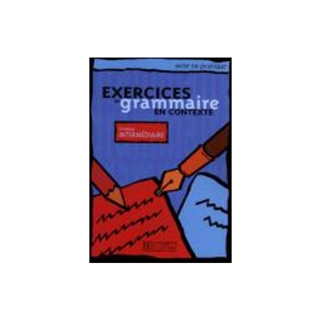 EXERCICES DE GRAMMAIRE EN CONTEXTE INTERMEDIAIRE
