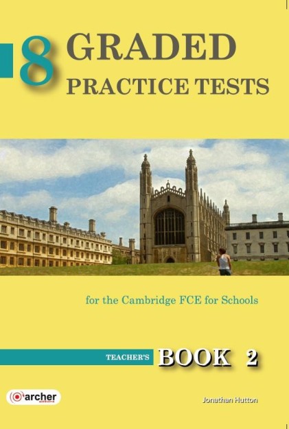8 GRADED PRACTICE TESTS 2 FCE TCHRS 2015