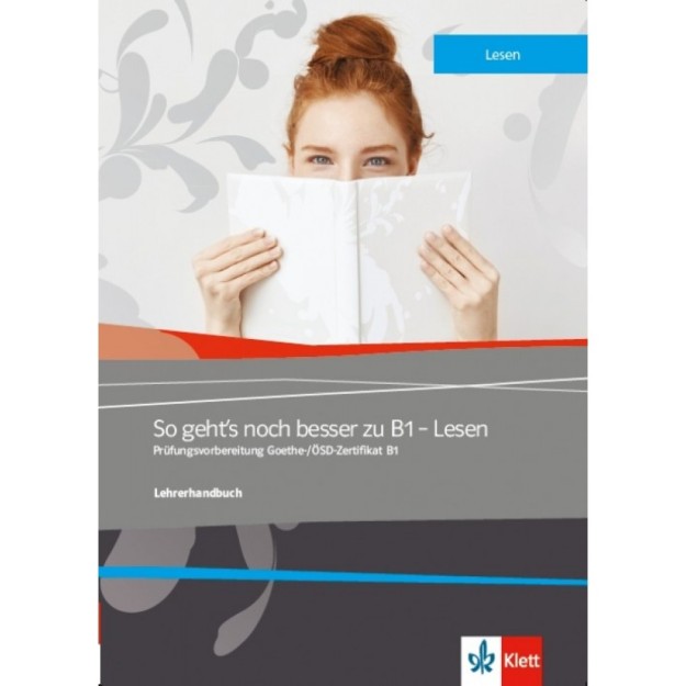 SO GEHTS NOCH BESSER ZU B1 - LESEN LHRERHANDBUCH