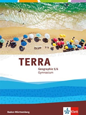 TERRA GEOGRAPHIE 5/6 SCHULBUCH (BADEN WURTTENBERG) KLASSE 5-6