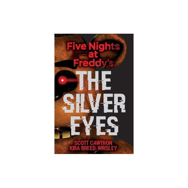 FIVE NIGHTS AT FREDDYS: THE SILVER EYES