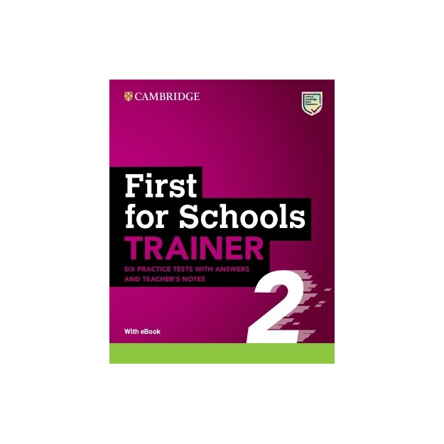 CAMBRIDGE ENGLISH FIRST FOR SCHOOLS B2 TRAINER 2 (+ DOWNLOADABLE RESOURCES EBOOK) W/A