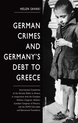 GERMAN CRIMES AND GERMANY’S DEBTS TO GREECE INTERNATIONAL COMMITTEE OF THE GERMAN DEBTS TO GREECE IN COOPERATION WITH THE CANADI