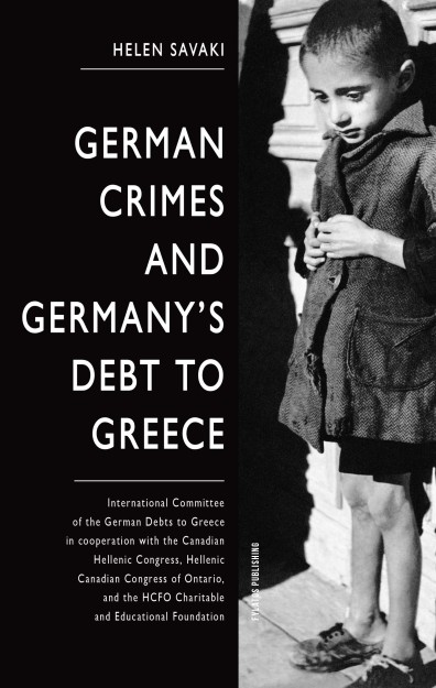 GERMAN CRIMES AND GERMANY’S DEBTS TO GREECE INTERNATIONAL COMMITTEE OF THE GERMAN DEBTS TO GREECE IN COOPERATION WITH THE CANADI