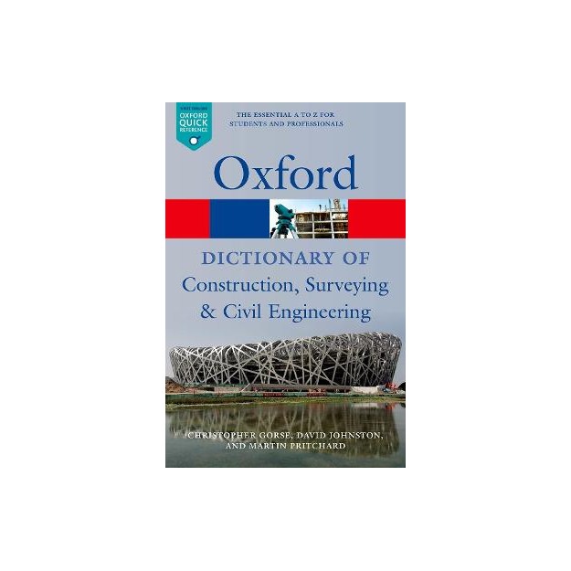 A DICTIONARY OF CONSTRUCTION, SURVEYING, AND CIVIL ENGINEERING (OXFORD QUICK REFERENCE)
