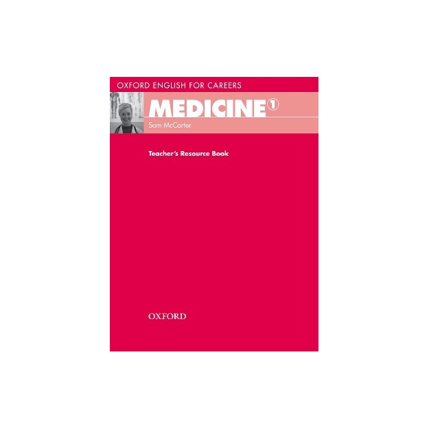 OXFORD ENGLISH FOR CAREERS : MEDICINE 1 TCHRS