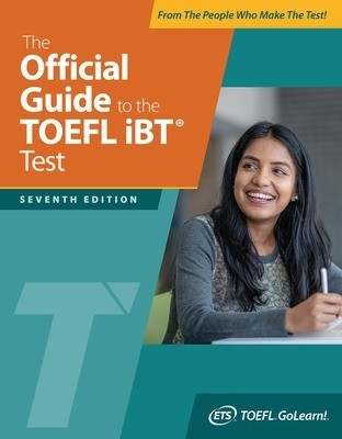 THE OFFICIAL GUIDE TO THE TOEFL IBT TEST - SEVENTH EDITION
