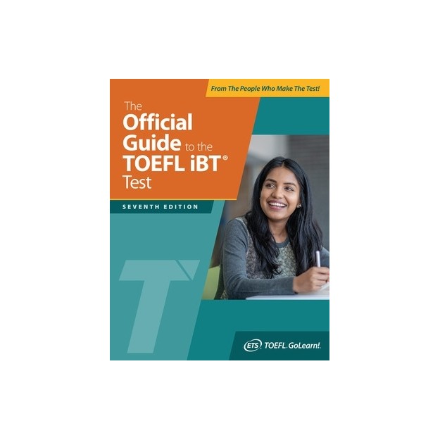 THE OFFICIAL GUIDE TO THE TOEFL IBT TEST - SEVENTH EDITION