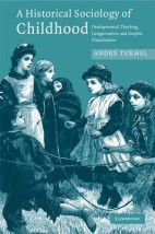A HISTORICAL SOCIOLOGY OF CHILDHOOD : DEVELOPMENTAL THINKING, CATEGORIZATION AND GRAPHIC VISUALIZATION PB