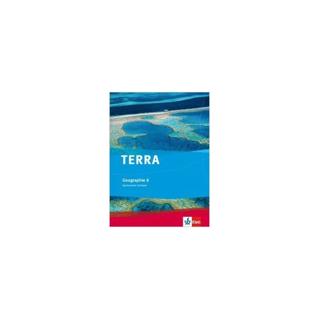 TERRA GEOGRAPHIE FUR SACHSEN - AUSGABE FUR GYMNASIEN / SCHULERBUCH 8. KLASSE