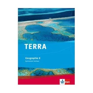 TERRA GEOGRAPHIE FUR SACHSEN - AUSGABE FUR GYMNASIEN / SCHULERBUCH 8. KLASSE