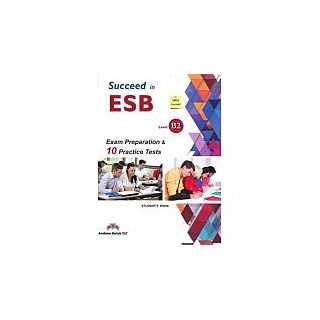 SUCCEED IN ESB B2 PRACTICE TESTS SB 2017 ED.