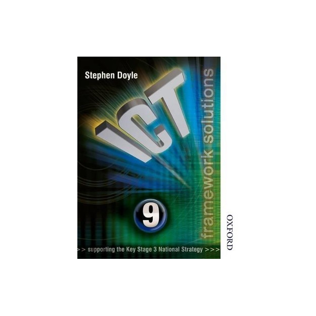 ICT FRAMEWORK SOLUTIONS SB YEAR 9 (SUPPORTING THE KEY STAGE 3 NATIONAL STRATEGY) PB