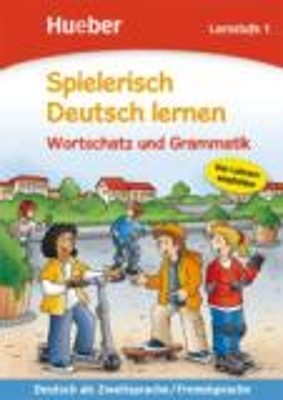 SPIELERISCH DEUTSCH LERNEN: LERNSTUFE 1 - WORTSCHATZ UND GRAMMATIK