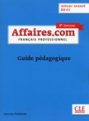 AFFAIRES.COM AVANCE B2 + C1 PROFESSEUR 3RD ED