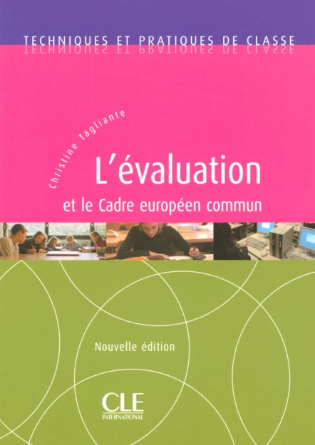 TECHNIQUES ET PRATIQUES DE CLASSE : LEVALUATION ET LE CADRE EUROPEEN COMMUN N/E