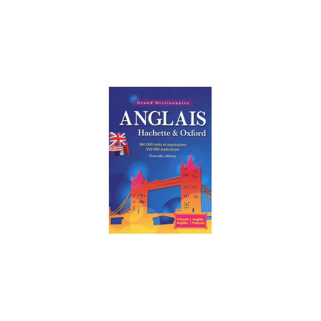 GRAND DICTIONNAIRE ANGLAIS HACHETTE   OXFORD