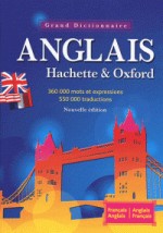 GRAND DICTIONNAIRE ANGLAIS HACHETTE OXFORD
