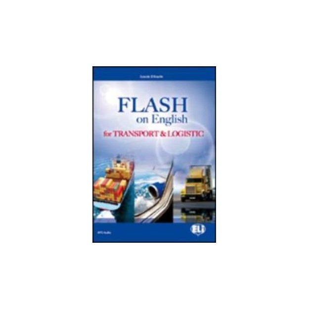 FLASH ON ENGLISH FOR TRANSPORT AND LOGISTICS