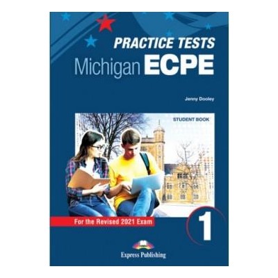 NEW PRACTICE TESTS FOR THE MICHIGAN ECPE 1 SB (+ DIGIBOOKS APP) 2021 EXAM