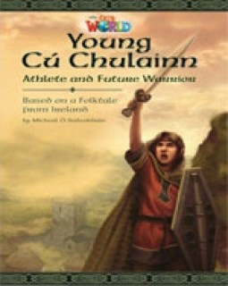 OUR WORLD READERS: YOUNG CU CHULAINN, ATHLETE AND FUTURE WARRIOR - BRIT. ED.