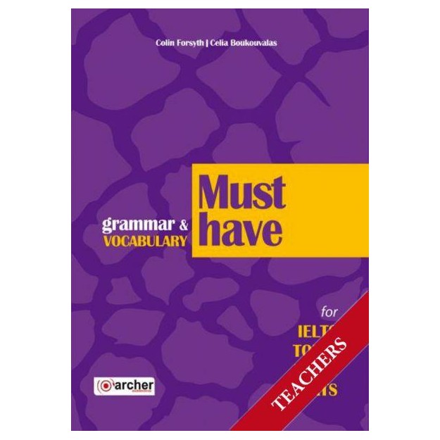 MUST HAVE GRAMMAR   VOCABULARY FOR IELTS, TOEFL, TOEIC, BULATS TCHRS