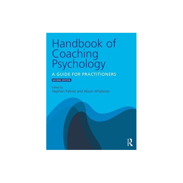 HANDBOOK OF COACHING PSYCHOLOGY : A GUIDE FOR PRACTITIONERS 2ND ED