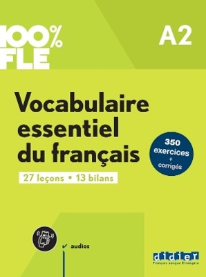 100% FLE VOCABULAIRE ESSENTIELLE DU FRANCAIS A2 (+DIDIERFLE.APP)