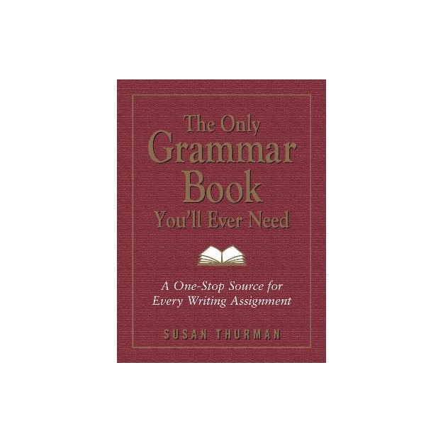 THE ONLY GRAMMAR AND STYLE WORKBOOK YOULL EVER NEED SB