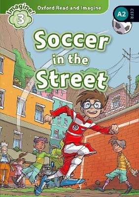 OXFORD READ   IMAGINE 3: SOCCER IN THE STREET