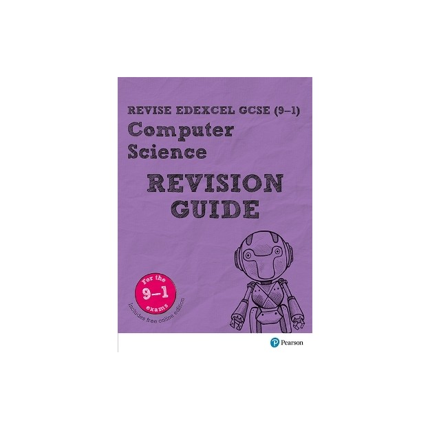 REVISE EDEXCEL GCSE (9-1) COMPUTER SCIENCE REVISION GUIDE (REVISE EDEXCEL GCSE COMPUTER SCIENCE) IGCSE