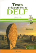 TEST PREPARATOIRES AU DELF B2 ECRIT + ORAL METHODE (+ CD) N/E